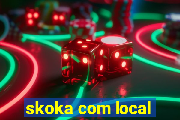 skoka com local